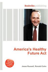 America's Healthy Future ACT