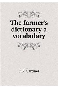 The Farmer's Dictionary a Vocabulary