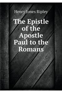 The Epistle of the Apostle Paul to the Romans