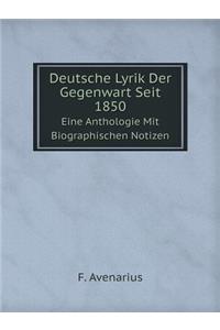 Deutsche Lyrik Der Gegenwart Seit 1850 Eine Anthologie Mit Biographischen Notizen