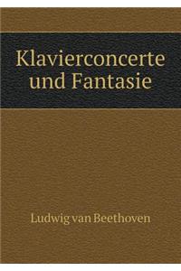 Klavierconcerte und Fantasie