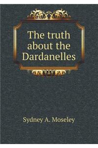 The Truth about the Dardanelles