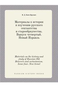 Materials on the history and study of Russian Old Believers and sectarianism. Issue four. New Israel