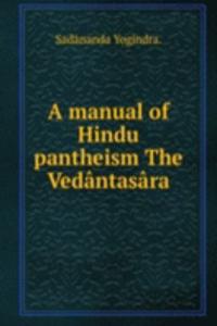 A MANUAL OF HINDU PANTHEISM THE VED  NT