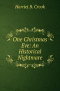 One Christmas Eve: An Historical Nightmare