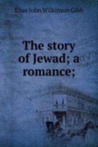 story of Jewad; a romance;
