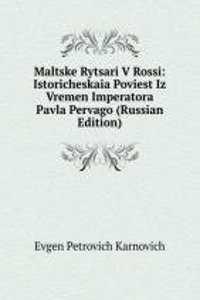MALTSKE RYTSARI V ROSSI ISTORICHESKAIA