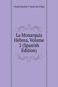 La Monarquia Hebrea, Volume 2 (Spanish Edition)