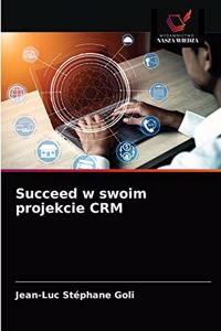 Succeed w swoim projekcie CRM