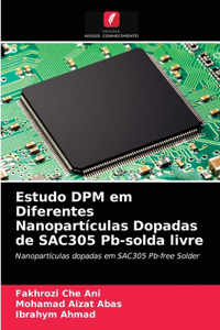 Estudo DPM em Diferentes Nanopartículas Dopadas de SAC305 Pb-solda livre