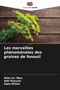 Les merveilles phénoménales des graines de fenouil