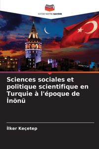 Sciences sociales et politique scientifique en Turquie à l'époque de İnönü