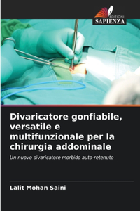 Divaricatore gonfiabile, versatile e multifunzionale per la chirurgia addominale