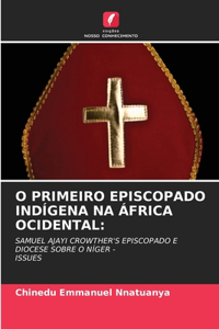 O Primeiro Episcopado Indígena Na África Ocidental