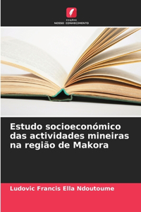 Estudo socioeconómico das actividades mineiras na região de Makora