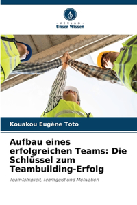 Aufbau eines erfolgreichen Teams