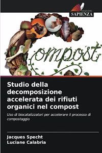 Studio della decomposizione accelerata dei rifiuti organici nel compost