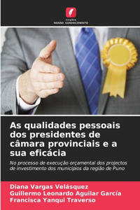 As qualidades pessoais dos presidentes de câmara provinciais e a sua eficácia