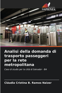 Analisi della domanda di trasporto passeggeri per la rete metropolitana