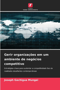Gerir organizações em um ambiente de negócios competitivo