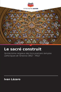 Le sacré construit