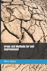 Crops and Methods for Soil Improvement