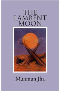 The Lambent Moon : Poems