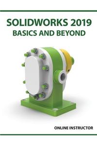 SOLIDWORKS 2019 Basics and Beyond