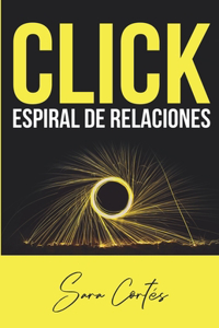 Click. Espiral de Relaciones