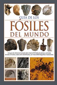 GUIA DE LOS FOSILES DEL MUNDO (GUIAS DEL NATURALISTA) (Spanish Edition)