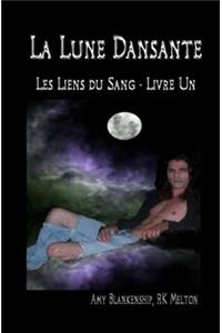 La Lune Dansante (Les Liens du Sang - Livre Un)