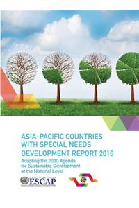 Asia-Pacific Countries with Special Needs Development Report 2016