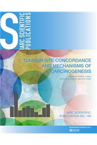 Tumour Site Concordance and Mechanisms of Carcinogenesis