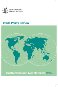 Trade Policy Review: Switzerland and Liechtenstein 2013