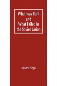 What Was Built and What Failed in the Soviet Union