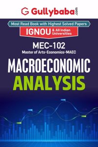 Gullybaba IGNOU MAEC (New) 1st Sem MEC-102 Macroeconomic Analysis in English - Latest Edition IGNOU Help Book with Solved Previous Year's Question Papers and Important Exam Notes
