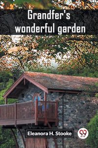Grandfer's wonderful garden