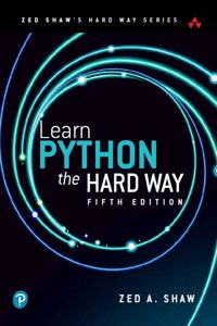 Learn Python the Hard Way | ZED Shaw's Hard Way Series | 5th Edition | - Pearson