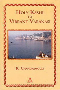 Holy Kashi To Vibrant Varanasi
