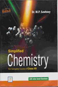 Simplified Chemistry for Complete Course of Class XII with value based Question (Simplified Chemistry for Complete Course of Class XII with value based Question SHRI BALAJI PUBLICATION)