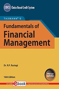 Taxmann's Fundamentals of Financial Management - Student oriented book, with various MCQs, graded illustrations, theoretical questions, etc. plus financial decision making through Excel | CBCS