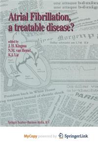Atrial Fibrillation, a Treatable Disease?