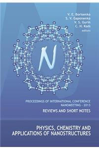 Physics, Chemistry and Applications of Nanostructures - Proceedings of the International Conference Nanomeeting - 2013: Reviews and Short Notes: Proceedings of the International Conference Nanomeeting – 2013, Minsk, Belarus, 28-31 May 2013