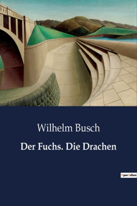 Fuchs. Die Drachen