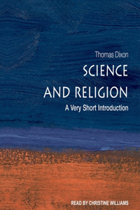 Science and Religion Lib/E: A Very Short Introduction