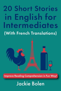 20 Short Stories in English for Intermediates (With French Translations)