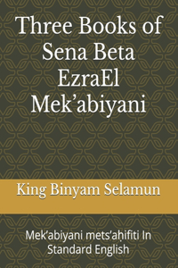 Three books of the Sena Beta EzraEl Mek'abiyani