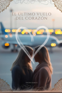 El Último Vuelo del Corazón