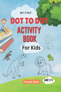 My First Dot to Dot Activity Book for Kids
