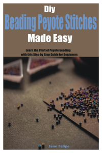 Diy Beading Peyote Stitches Made Easy